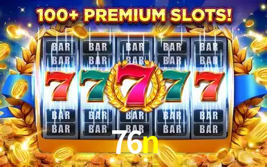 Descubra o Mundo do Cassino Online com 76n